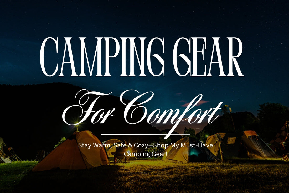 🏕️ Best Amazon Camping Gear for Comfort, Warmth & Safety